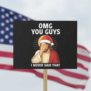 Funny Santa Christmas Protest Sign OMG You Guys I Never Said That TS14 Horizontal 18" × 24" Black Print Your Wear