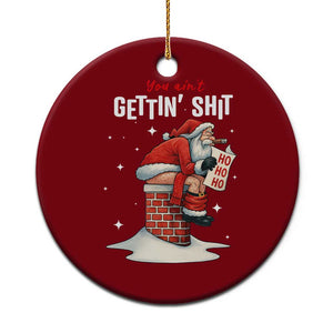 Funny Santa Xmas Ceramic Ornament You Are Not Getting Shit TS14 1pc Red Print Your Wear