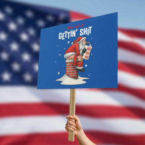 Funny Santa Christmas Protest Sign You Are Not Getting Shit TS14 Horizontal 18" × 24" Blue Print Your Wear
