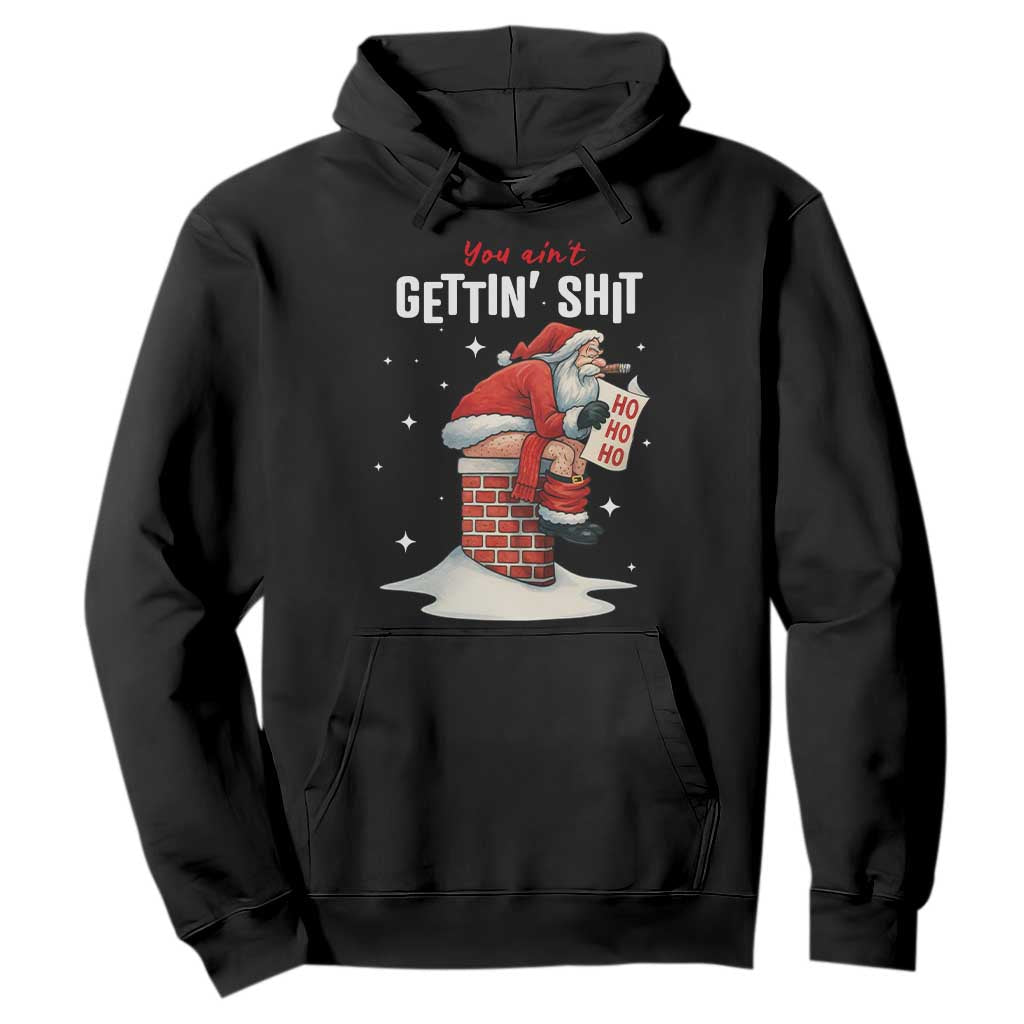 Funny Santa Christmas Hoodie You Are Not Getting Shit TS14 Black Print Your Wear
