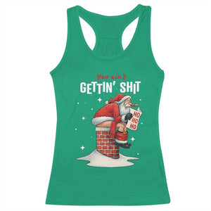 Funny Santa Christmas Racerback Tank Top You Are Not Getting Shit TS14 Irish Green Print Your Wear