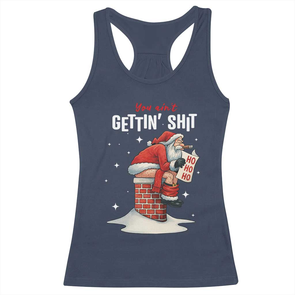 Funny Santa Christmas Racerback Tank Top You Are Not Getting Shit TS14 Navy Print Your Wear
