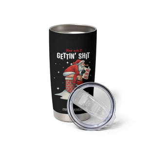 Funny Santa Christmas Tumbler Cup You Are Not Getting Shit TS14 Print Your Wear