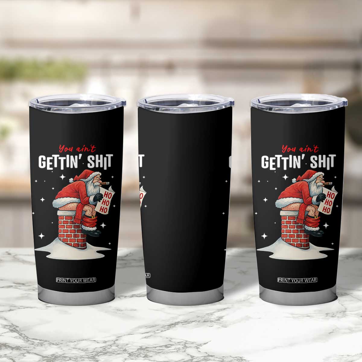 Funny Santa Christmas Tumbler Cup You Are Not Getting Shit TS14 Print Your Wear