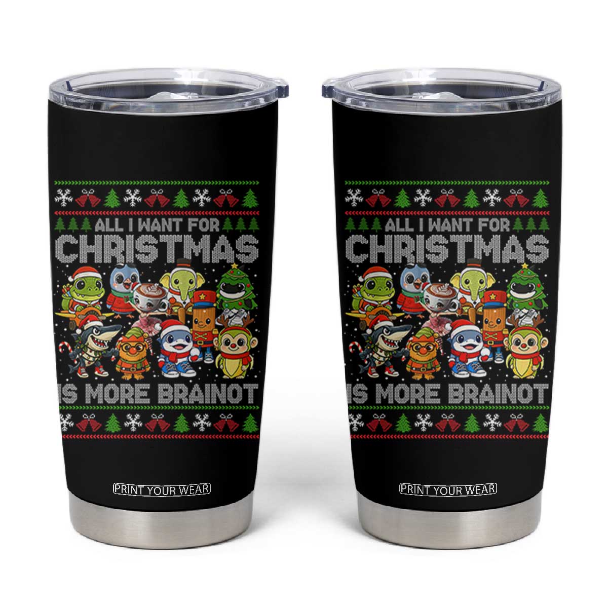 Italian Brainrot Christmas Meme Tumbler Cup All I Want For Xmas Is More Brainot TS14 Black Print Your Wear