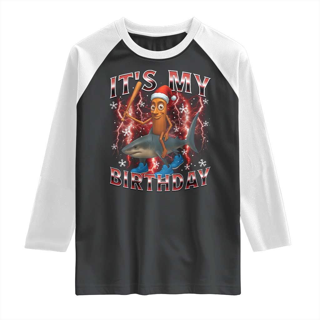 Italian Brainrot Christmas Meme Raglan Shirt It Is My Birthday TS14 Black White Print Your Wear