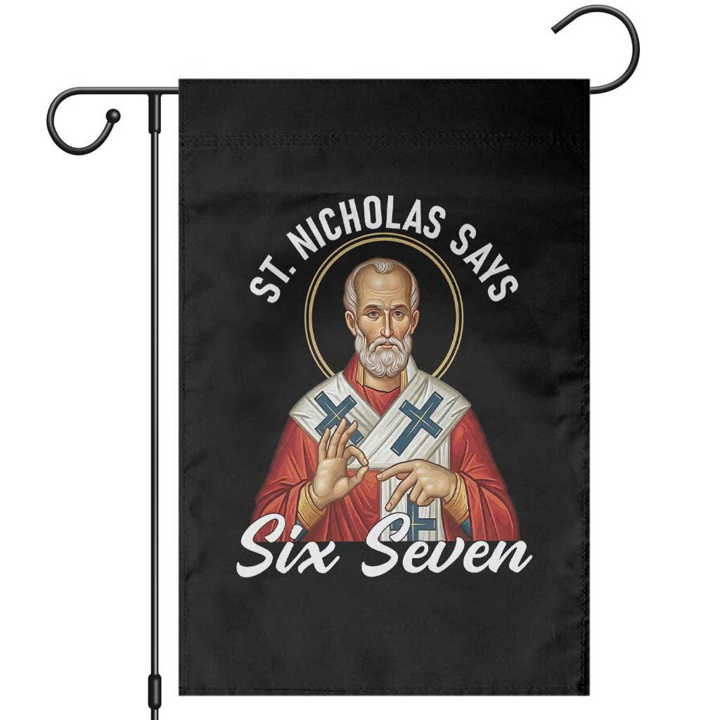 Funny Six Seven Meme Garden Flag Saint Nicholas Says 67 Gen Alpha Slang TS14 Black Print Your Wear