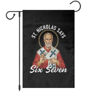 Funny Six Seven Meme Garden Flag Saint Nicholas Says 67 Gen Alpha Slang TS14 Black Print Your Wear