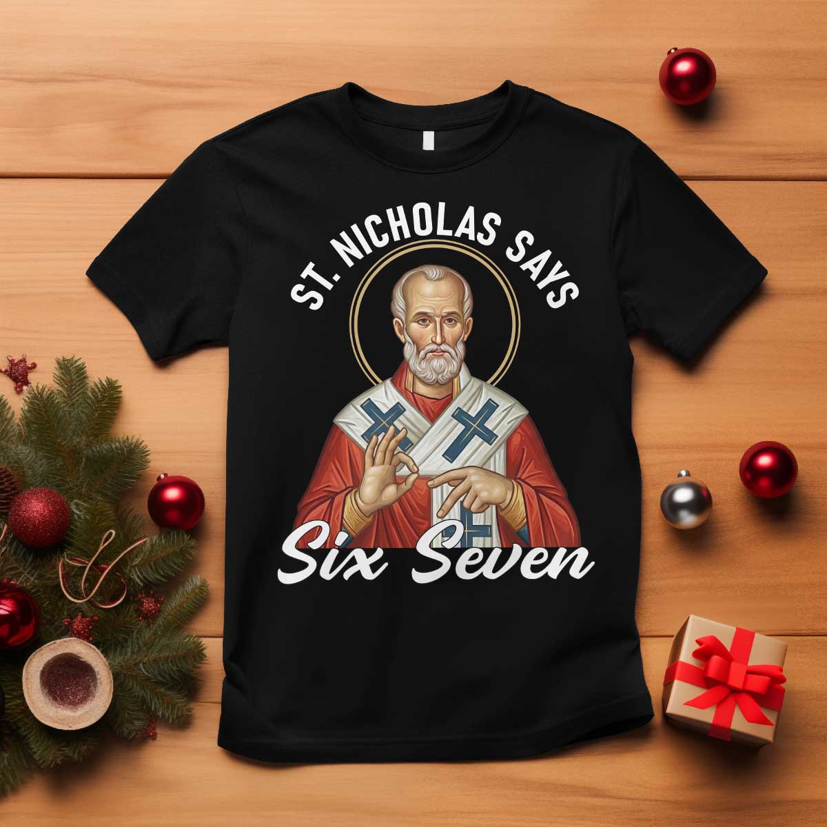 Funny Six Seven Meme T Shirt Saint Nicholas Says 67 Gen Alpha Slang TS14 Black Print Your Wear