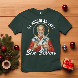 Funny Six Seven Meme T Shirt Saint Nicholas Says 67 Gen Alpha Slang TS14 Dark Forest Green Print Your Wear