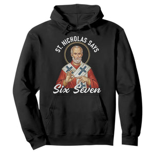 Funny Six Seven Meme Hoodie Saint Nicholas Says 67 Gen Alpha Slang TS14 Black Print Your Wear