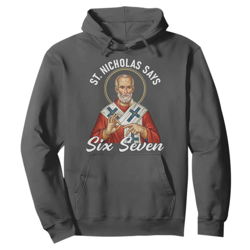 Funny Six Seven Meme Hoodie Saint Nicholas Says 67 Gen Alpha Slang TS14 Dark Heather Print Your Wear