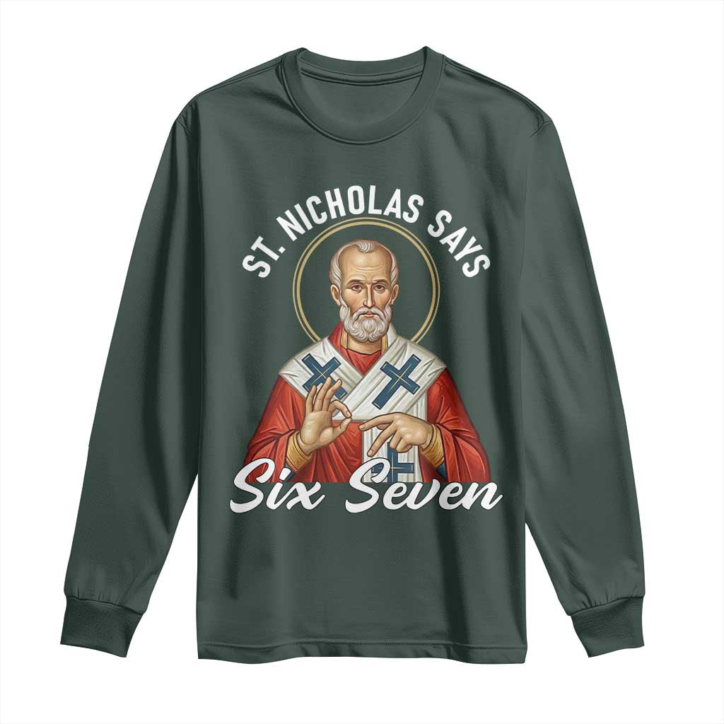 Funny Six Seven Meme Long Sleeve Shirt Saint Nicholas Says 67 Gen Alpha Slang TS14 Dark Forest Green Print Your Wear