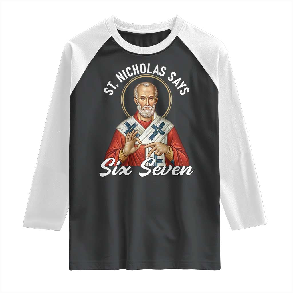 Funny Six Seven Meme Raglan Shirt Saint Nicholas Says 67 Gen Alpha Slang TS14 Black White Print Your Wear