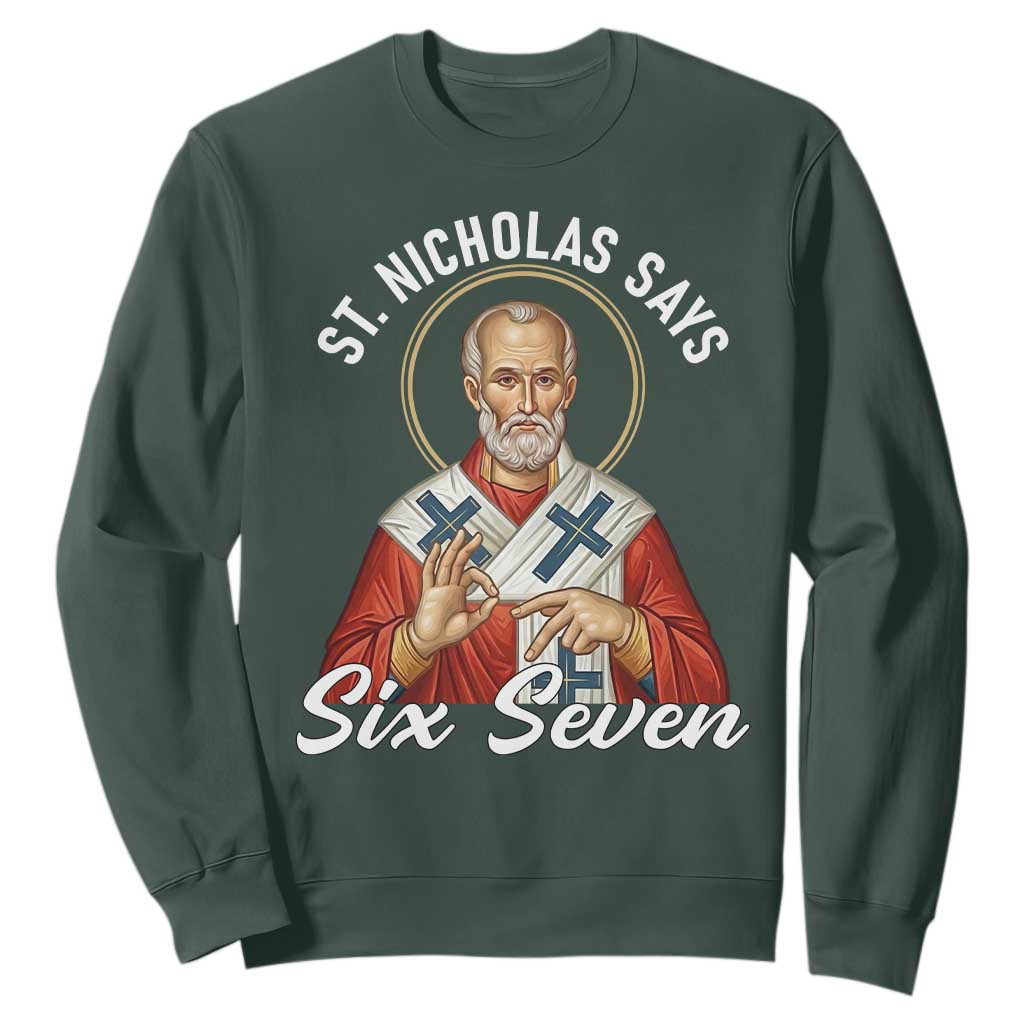 Funny Six Seven Meme Sweatshirt Saint Nicholas Says 67 Gen Alpha Slang TS14 Dark Forest Green Print Your Wear