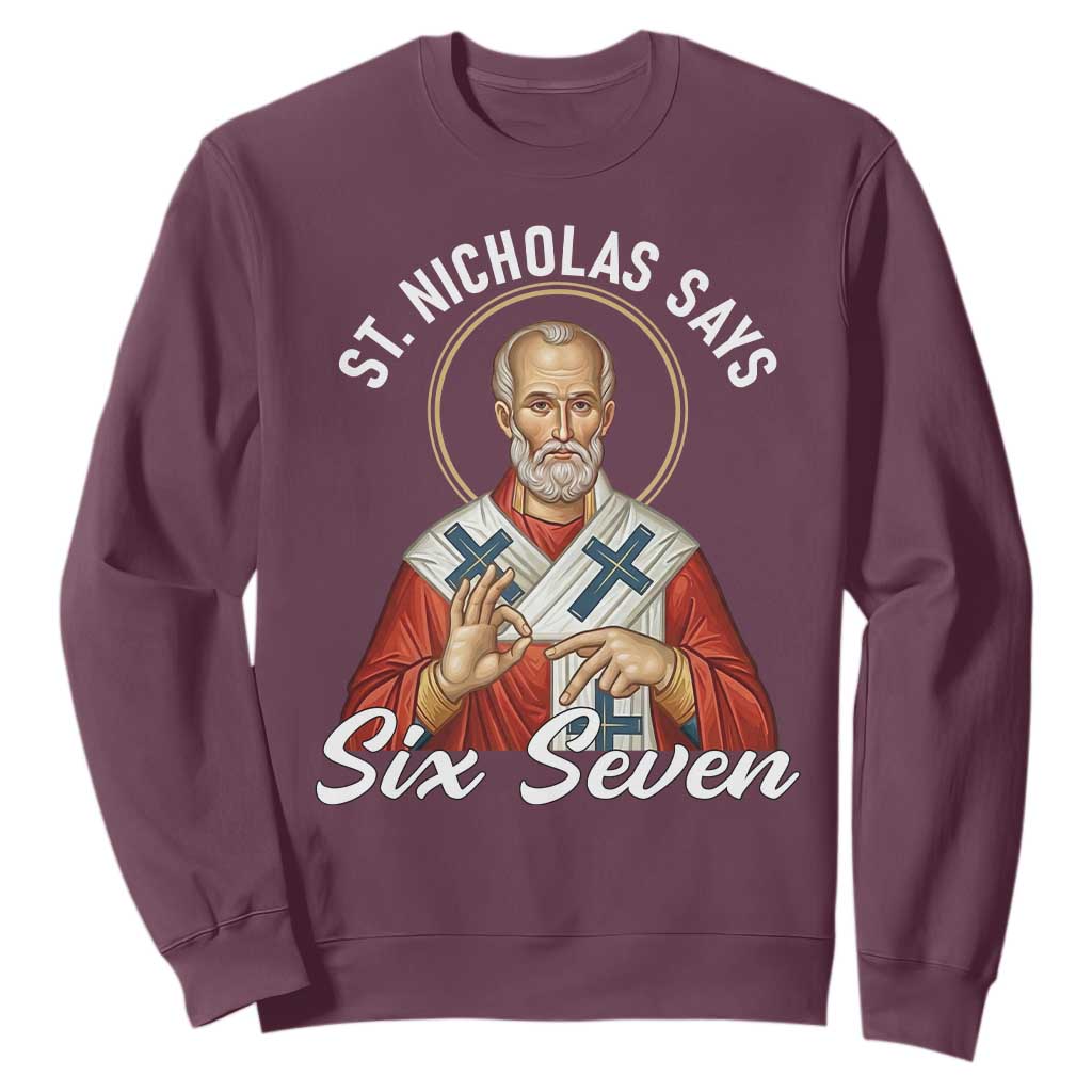Funny Six Seven Meme Sweatshirt Saint Nicholas Says 67 Gen Alpha Slang TS14 Maroon Print Your Wear