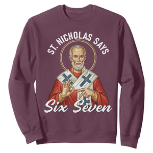 Funny Six Seven Meme Sweatshirt Saint Nicholas Says 67 Gen Alpha Slang TS14 Maroon Print Your Wear