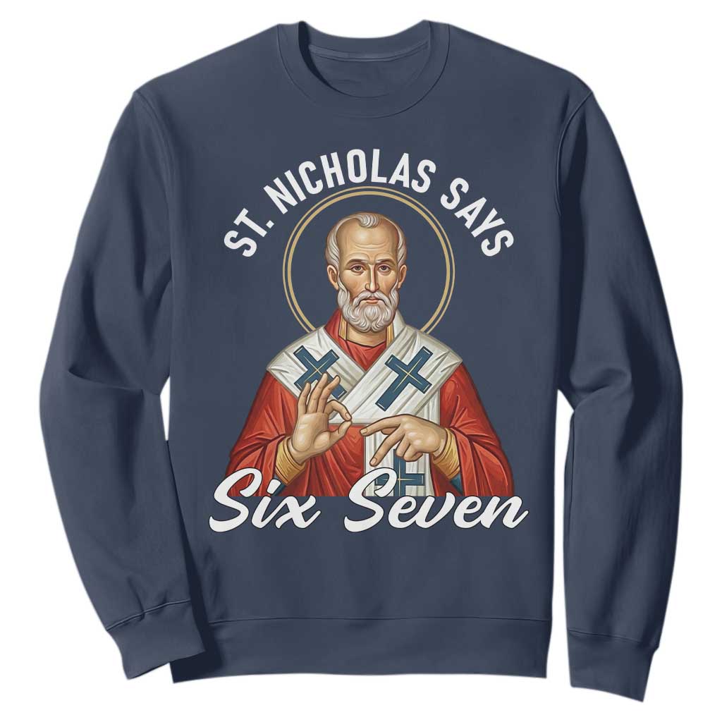 Funny Six Seven Meme Sweatshirt Saint Nicholas Says 67 Gen Alpha Slang TS14 Navy Print Your Wear