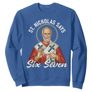 Funny Six Seven Meme Sweatshirt Saint Nicholas Says 67 Gen Alpha Slang TS14 Royal Blue Print Your Wear