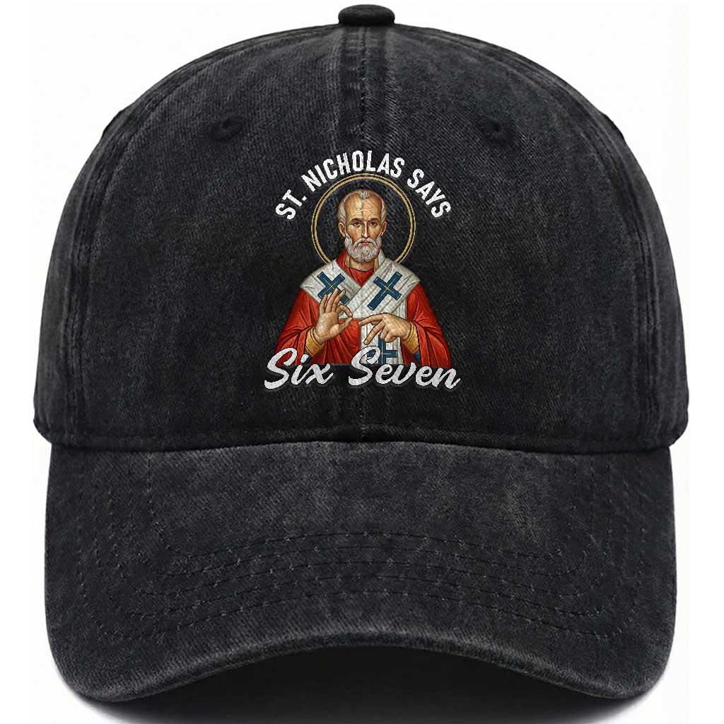 Funny Six Seven Meme Washed Cotton Baseball Cap Saint Nicholas Says 67 Gen Alpha Slang TS14 Washed Cap Universal Fit Black Print Your Wear