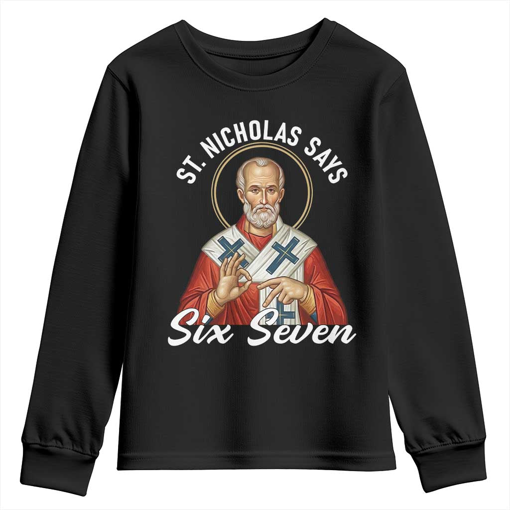 Funny Six Seven Meme Youth Sweatshirt Saint Nicholas Says 67 Gen Alpha Slang TS14 Black Print Your Wear