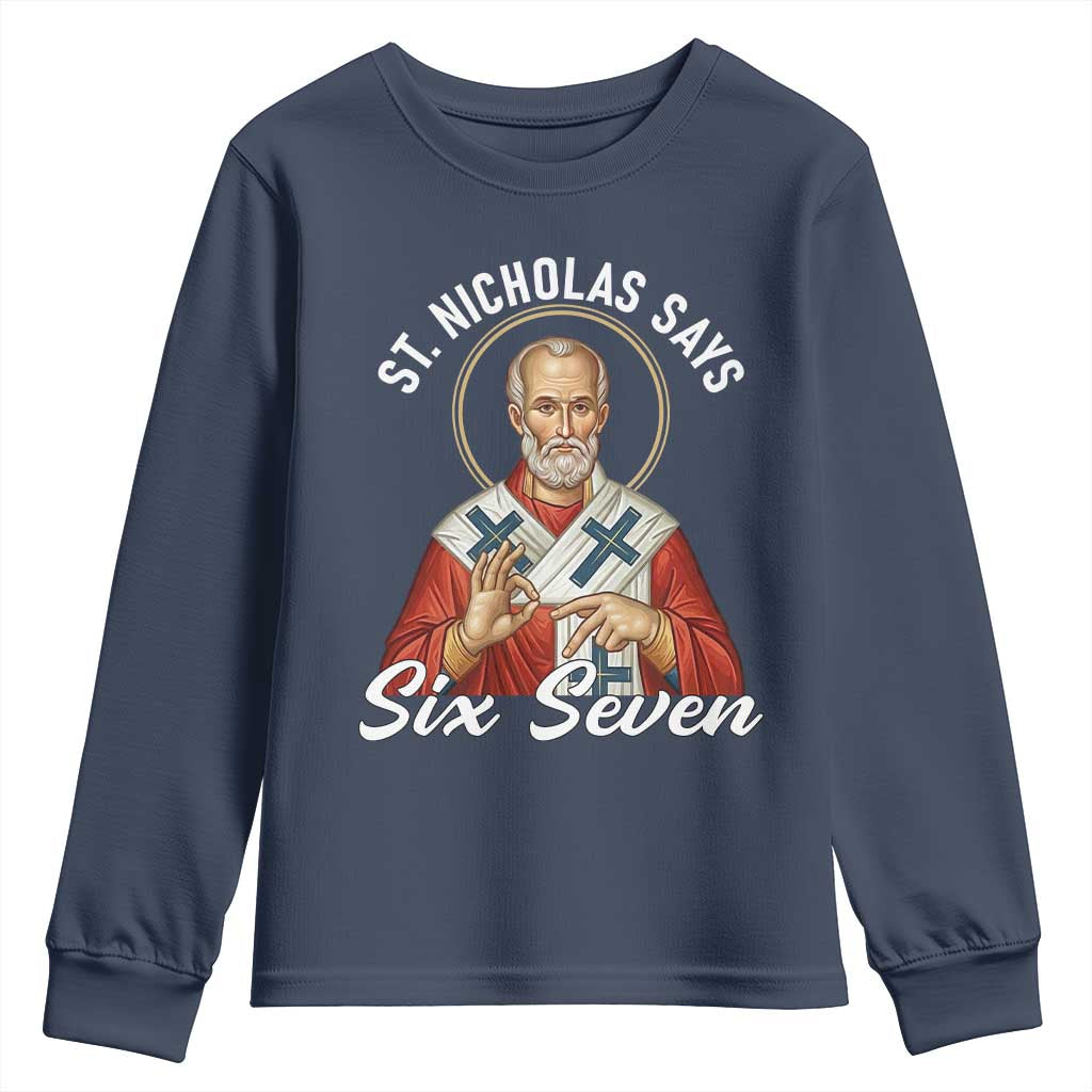 Funny Six Seven Meme Youth Sweatshirt Saint Nicholas Says 67 Gen Alpha Slang TS14 Navy Print Your Wear