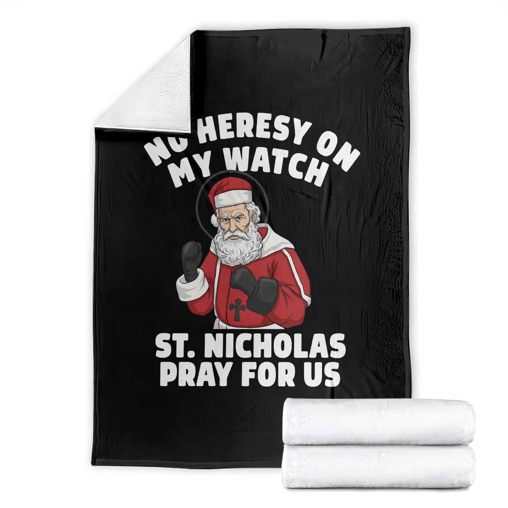 Funny Saint Nicholas Christmas Throw Blanket No Heresy On My Watch St Nicholas Pray For Us Saint Nick's TS14 Black Print Your Wear