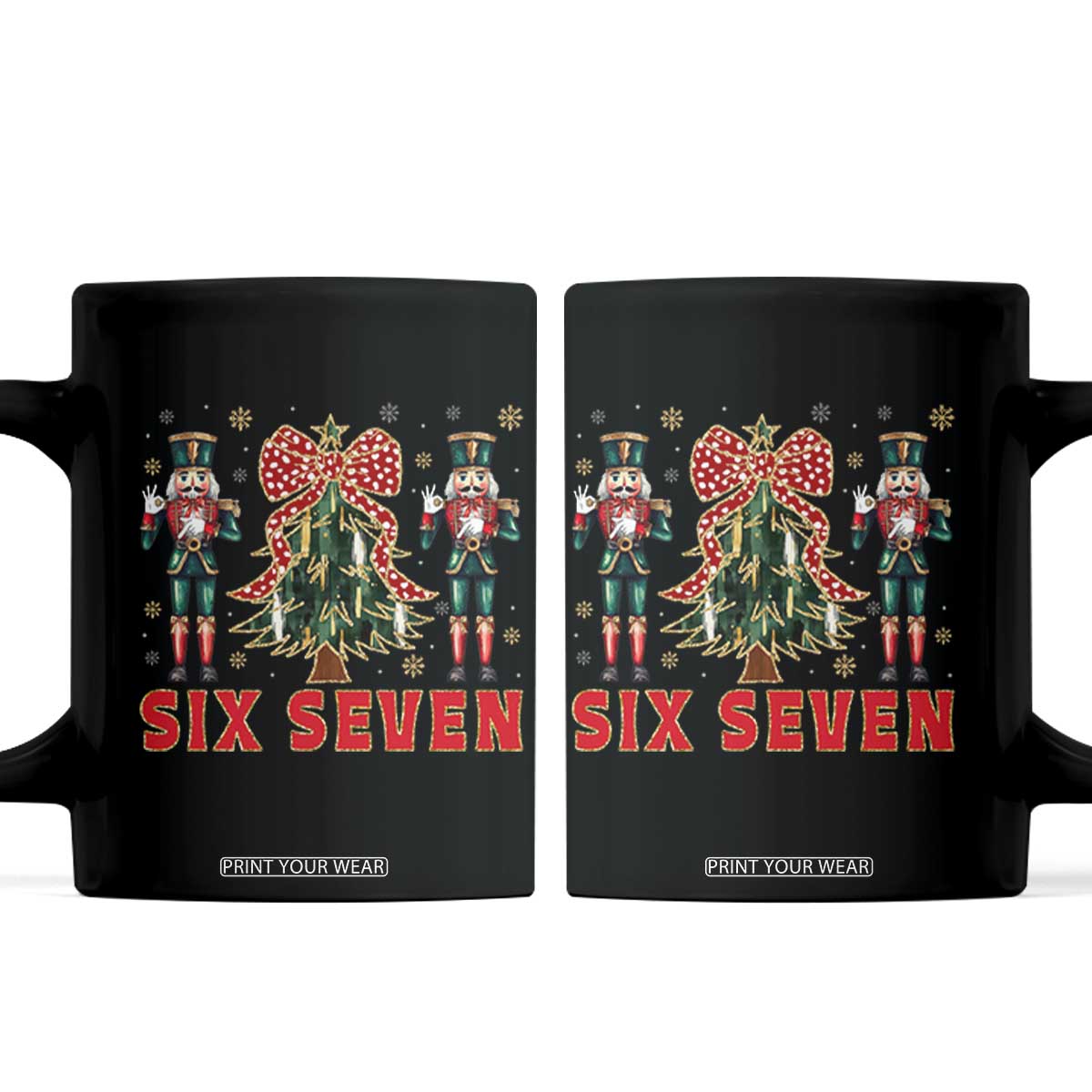 67 Six Seven Nutcracker Christmas Meme Coffee Mug TS14 Black Print Your Wear