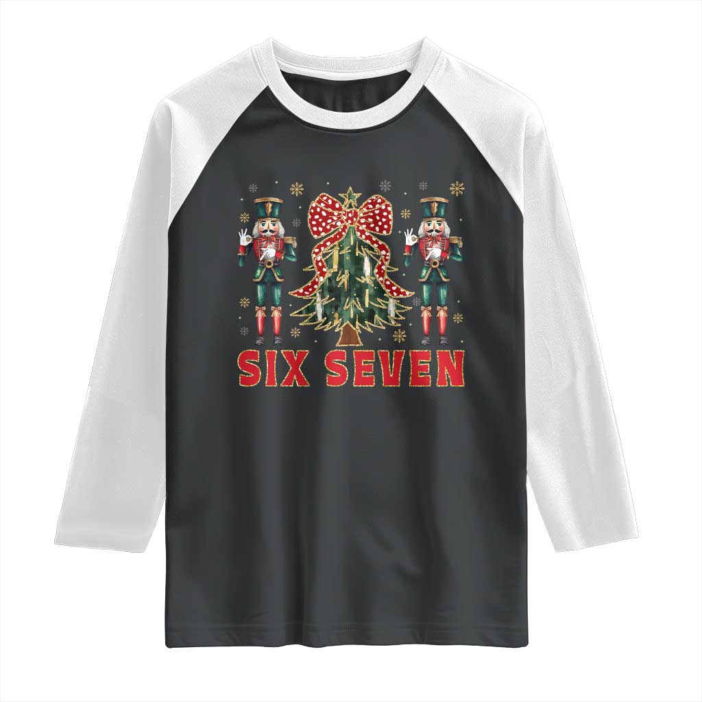 67 Six Seven Nutcracker Christmas Meme Raglan Shirt TS14 Black White Print Your Wear