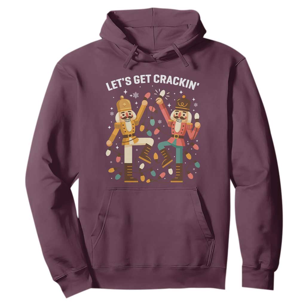 Funny Nutcracker Christmas Hoodie Let Us Get Crackin TS14 Maroon Print Your Wear