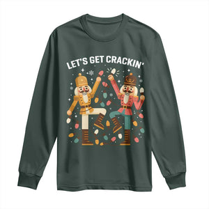 Funny Nutcracker Christmas Long Sleeve Shirt Let Us Get Crackin TS14 Dark Forest Green Print Your Wear