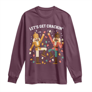 Funny Nutcracker Christmas Long Sleeve Shirt Let Us Get Crackin TS14 Maroon Print Your Wear