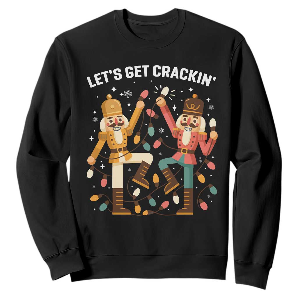 Funny Nutcracker Christmas Sweatshirt Let Us Get Crackin TS14 Black Print Your Wear