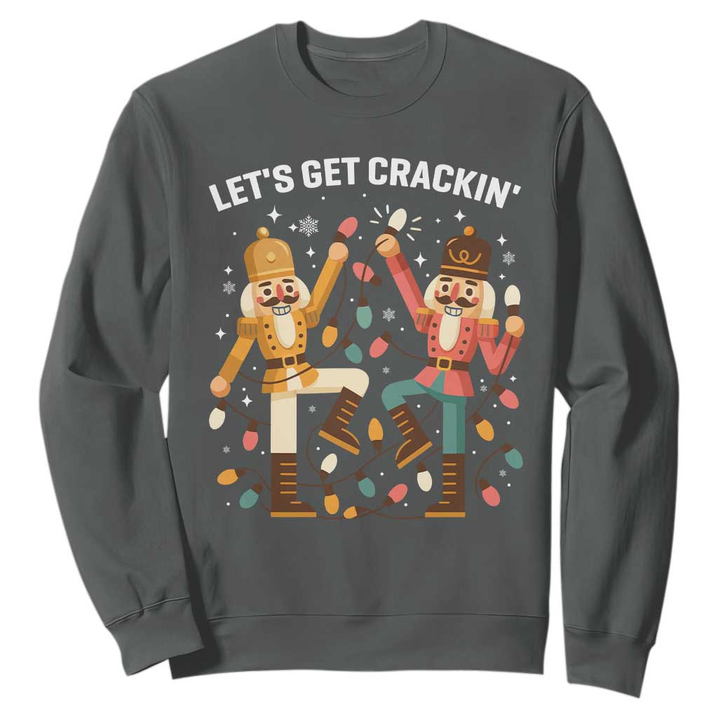 Funny Nutcracker Christmas Sweatshirt Let Us Get Crackin TS14 Dark Heather Print Your Wear