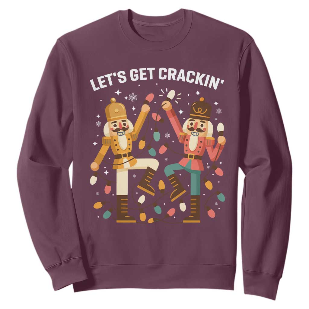 Funny Nutcracker Christmas Sweatshirt Let Us Get Crackin TS14 Maroon Print Your Wear