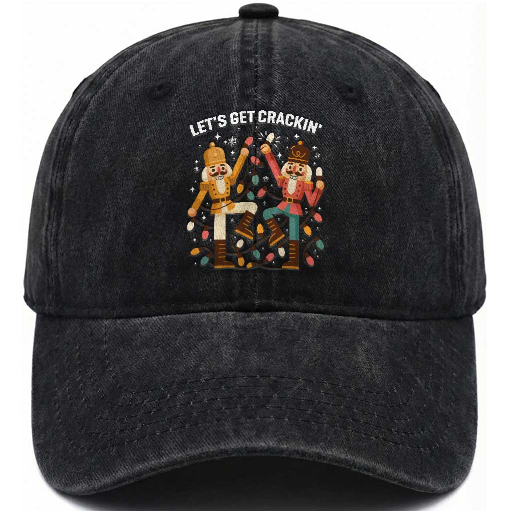 Funny Nutcracker Christmas Washed Cotton Baseball Cap Let Us Get Crackin TS14 Washed Cap Universal Fit Black Print Your Wear