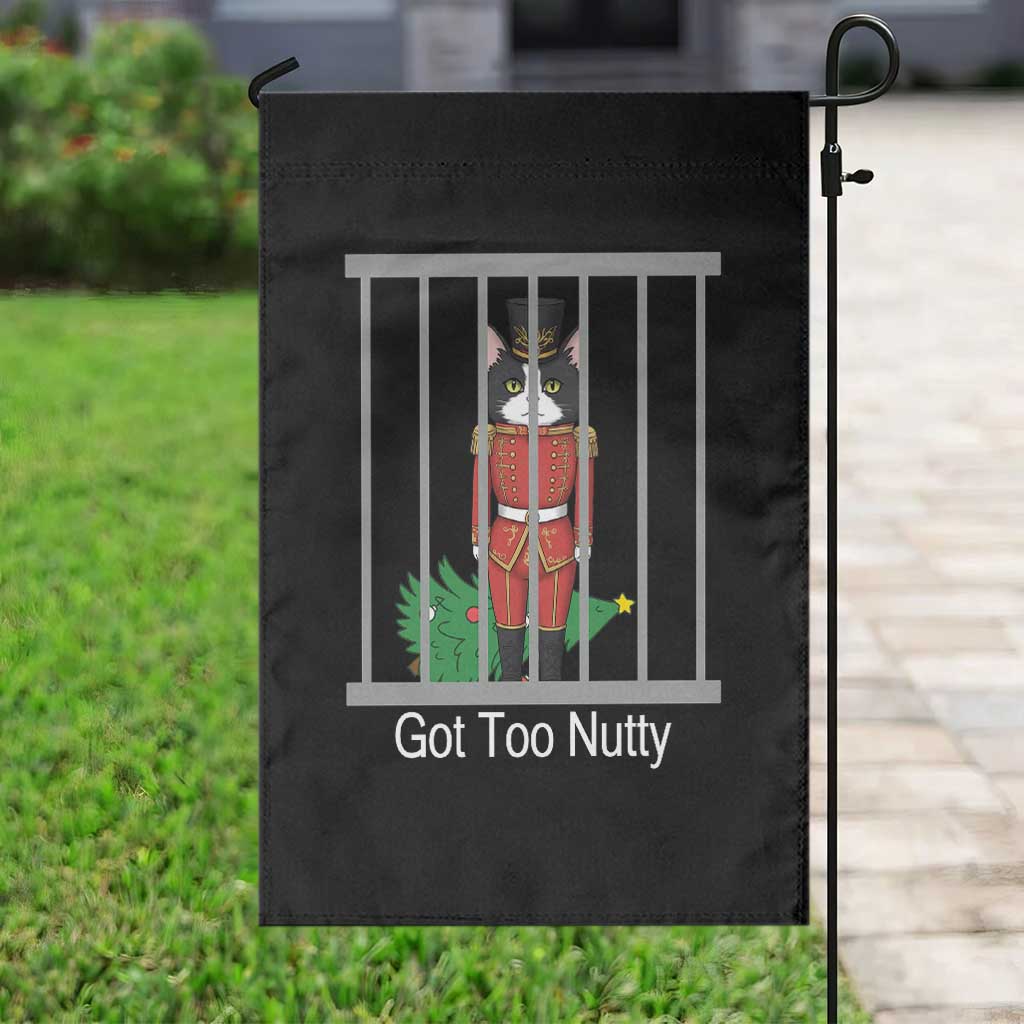 Funny Cat Nutcracker Christmas Garden Flag Got Too Nutty TS14 Print Your Wear