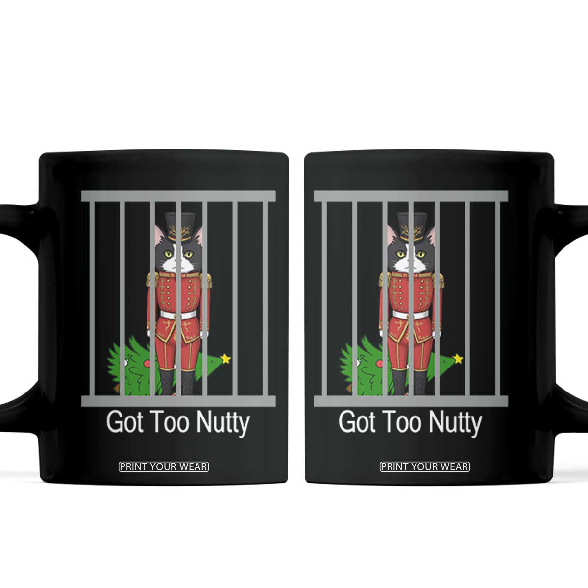 Funny Cat Nutcracker Christmas Coffee Mug Got Too Nutty TS14 Black Print Your Wear