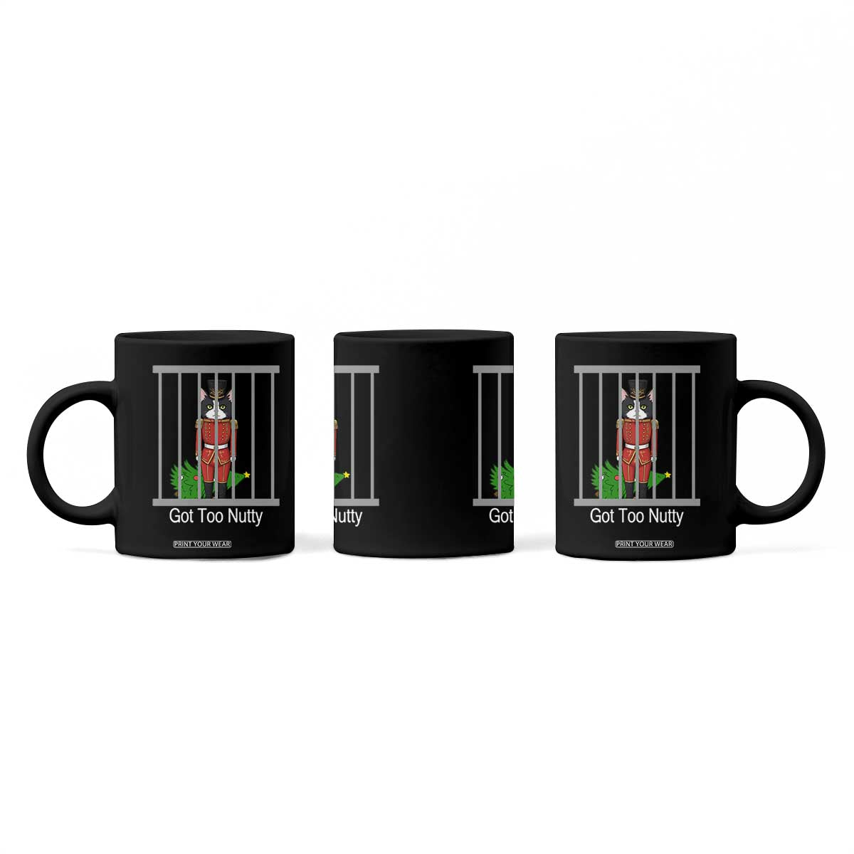 Funny Cat Nutcracker Christmas Coffee Mug Got Too Nutty TS14 Print Your Wear