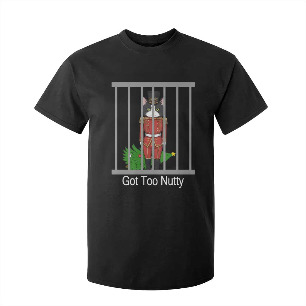 Funny Cat Nutcracker Christmas T Shirt For Kid Got Too Nutty TS14 Black Print Your Wear