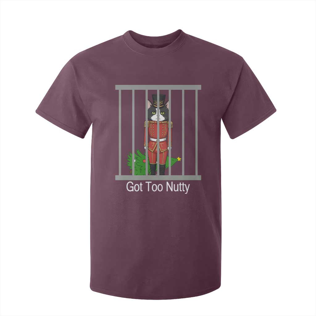 Funny Cat Nutcracker Christmas T Shirt For Kid Got Too Nutty TS14 Maroon Print Your Wear