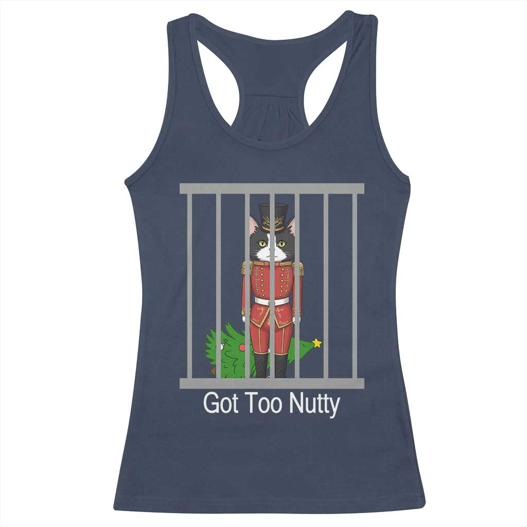 Funny Cat Nutcracker Christmas Racerback Tank Top Got Too Nutty TS14 Navy Print Your Wear