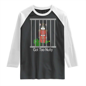 Funny Cat Nutcracker Christmas Raglan Shirt Got Too Nutty TS14 Black White Print Your Wear