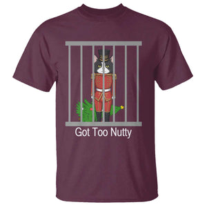 Funny Cat Nutcracker Christmas T Shirt Got Too Nutty TS14 Maroon Print Your Wear