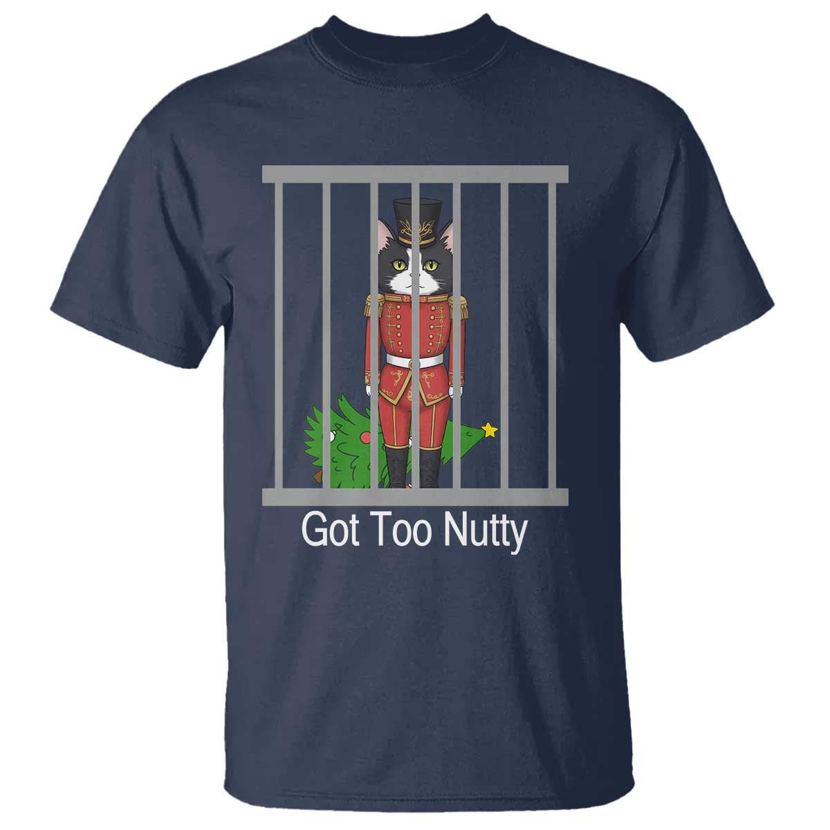 Funny Cat Nutcracker Christmas T Shirt Got Too Nutty TS14 Navy Print Your Wear