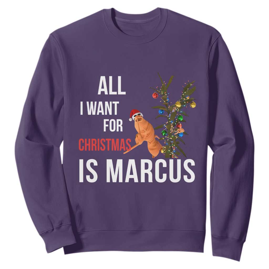 Marcus The Worm Robert Christmas Meme Sweatshirt All I Want For Xmas Is Marcus TS14 Purple Print Your Wear