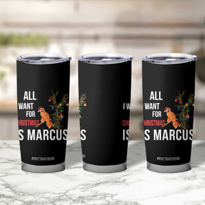 Marcus The Worm Robert Christmas Meme Tumbler Cup All I Want For Xmas Is Marcus TS14 Print Your Wear