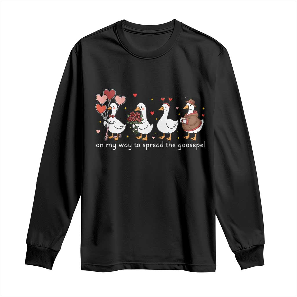 Silly Goose Christian Valentine Gospel Long Sleeve Shirt On My Way To Spread The Goosepel TS14 Black Print Your Wear
