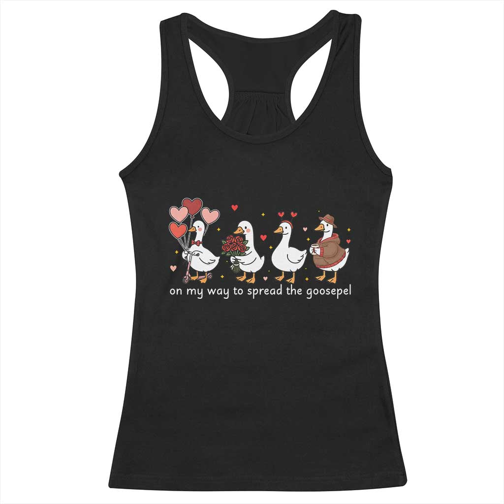 Silly Goose Christian Valentine Gospel Racerback Tank Top On My Way To Spread The Goosepel TS14 Black Print Your Wear