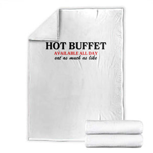 Hot Buffet Available All Day Throw Blanket Funny Cooking Food TS14 White Print Your Wear
